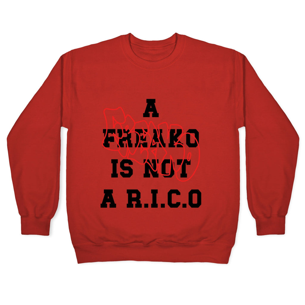 A Freako Is Not A Rico Crewneck Unisex