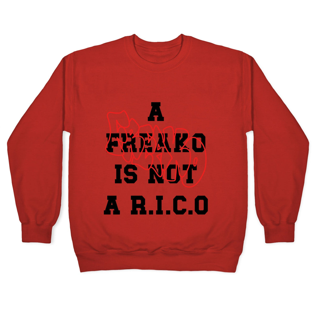 A Freako Is Not A Rico Crewneck Unisex