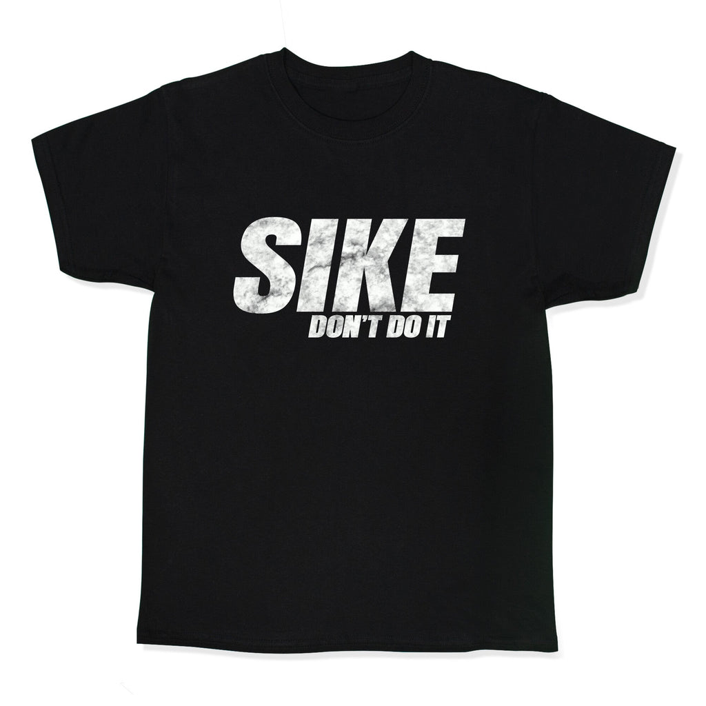 Sike Dont Do It Kids Tee Unisex