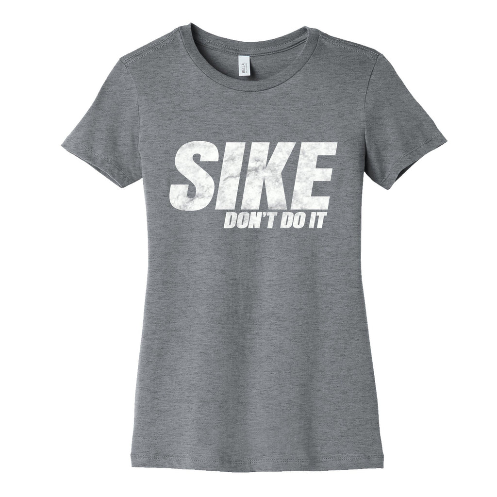 Sike Dont Do It Womens Cotton Tee Unisex