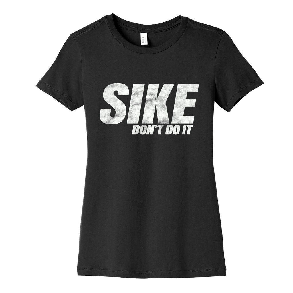 Sike Dont Do It Womens Cotton Tee Unisex