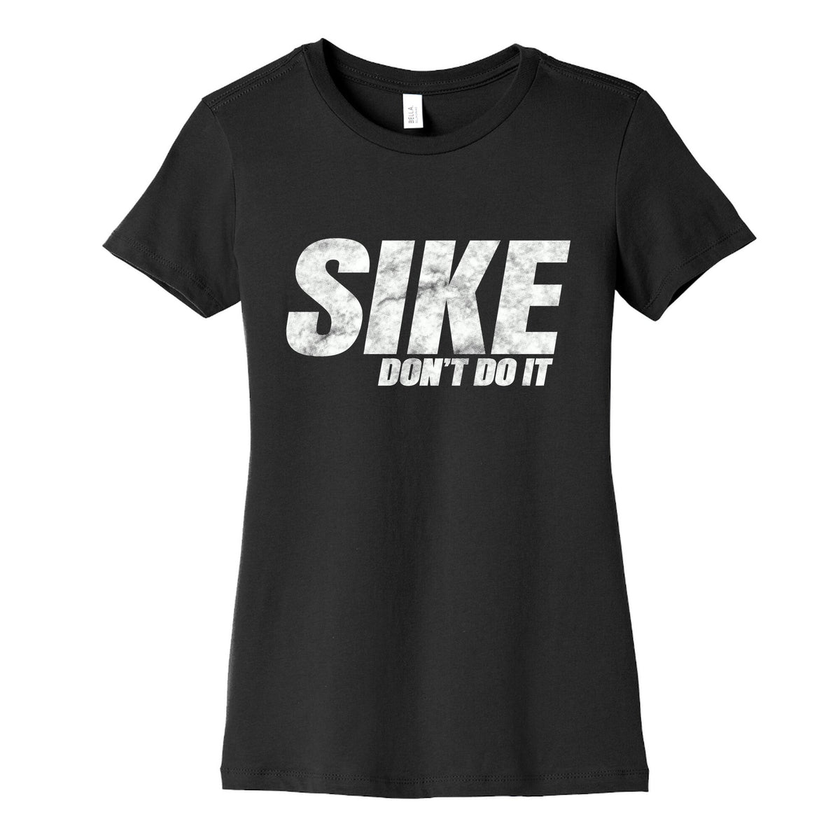 Sike Dont Do It Womens Cotton Tee Unisex