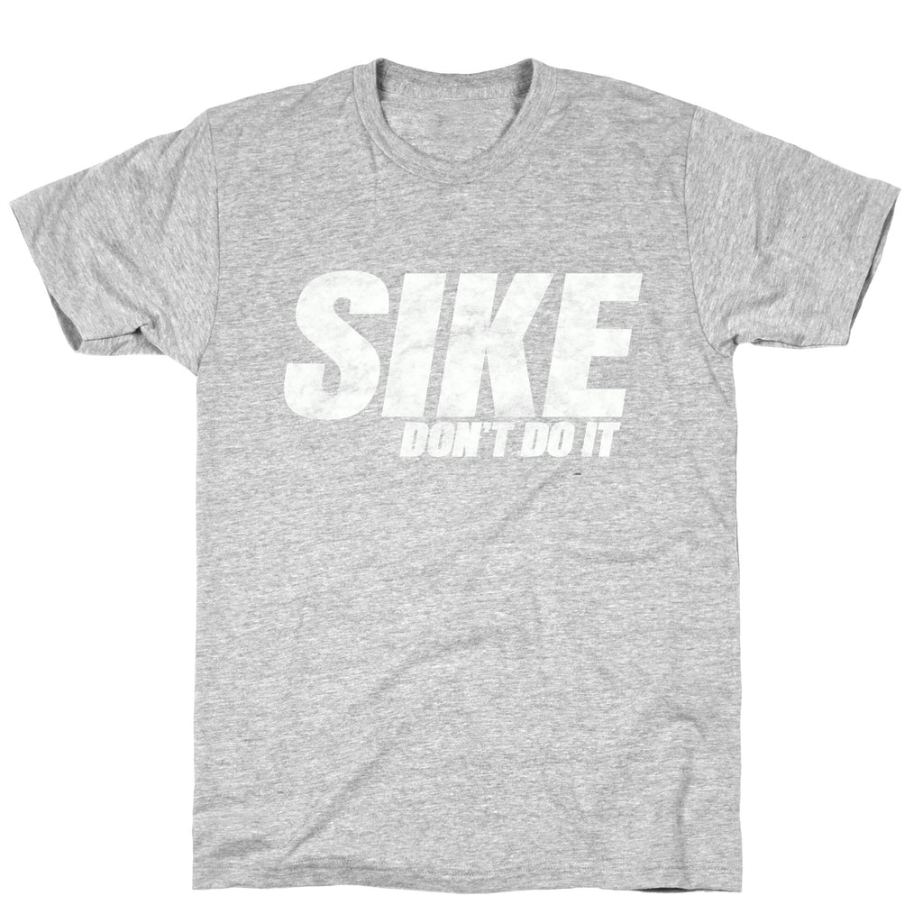 Sike Dont Do It Unisex