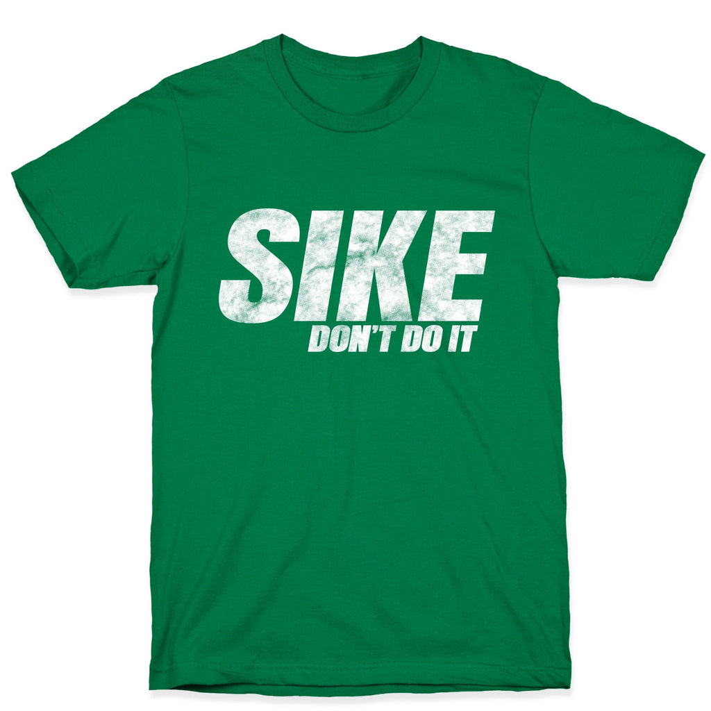 Sike Dont Do It Unisex