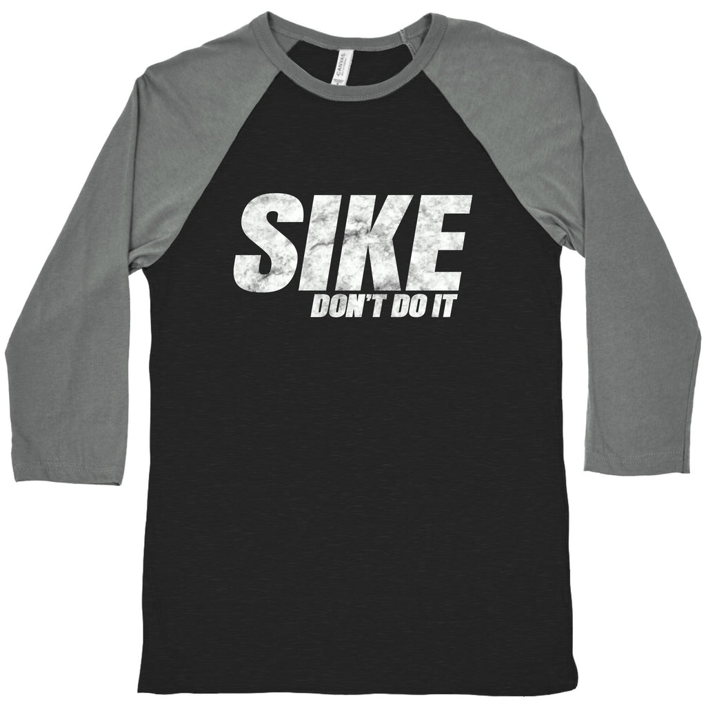 Sike Dont Do It Baseball Tee Unisex