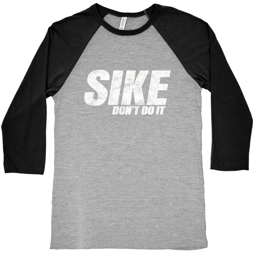 Sike Dont Do It Baseball Tee Unisex