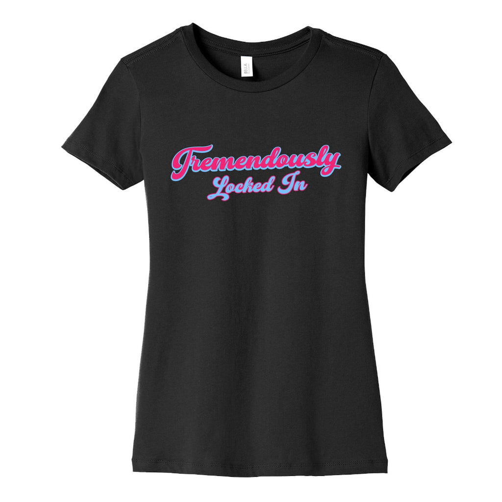 Tremendously Locked In Womens Cotton Tee Unisex