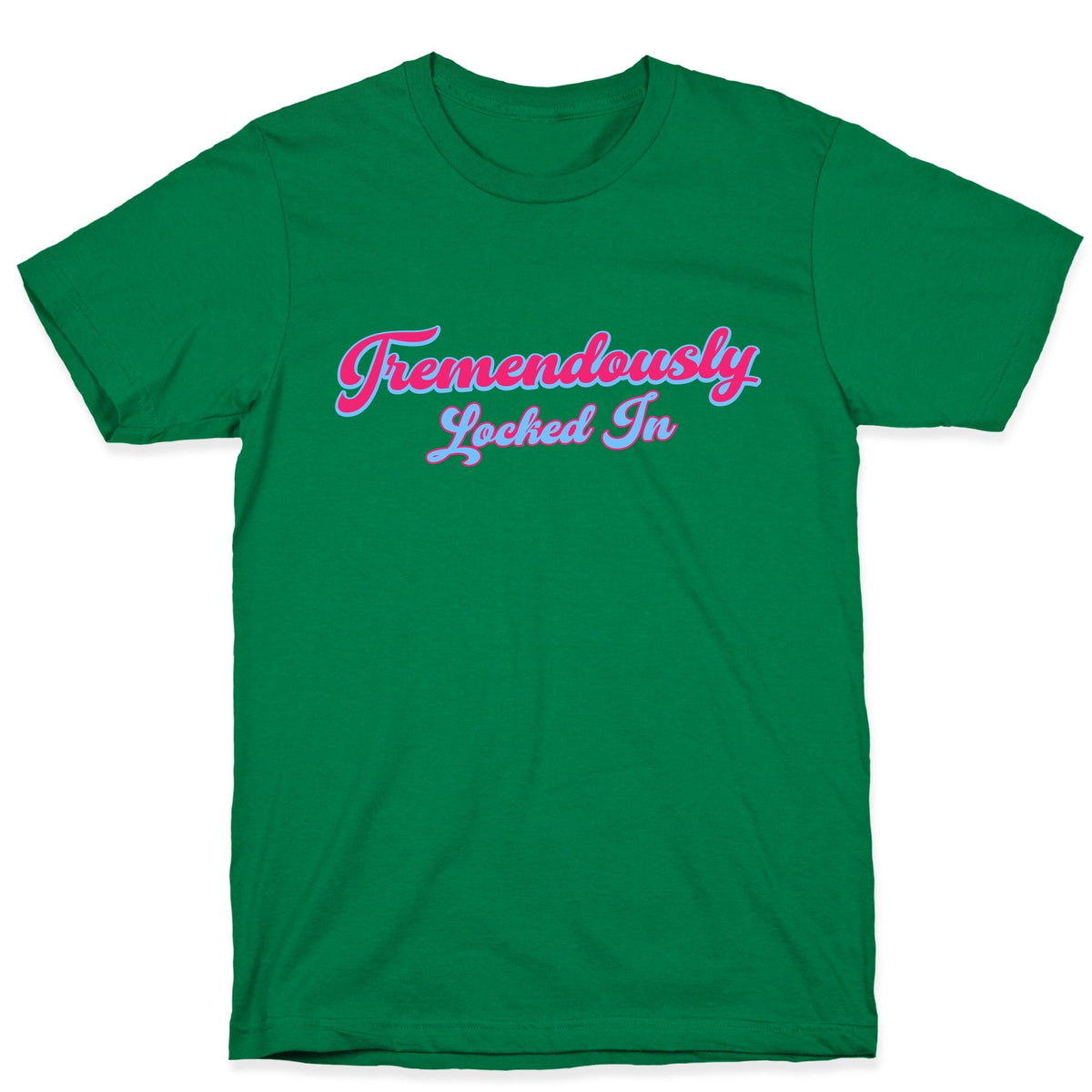 Tremendously Locked In Unisex