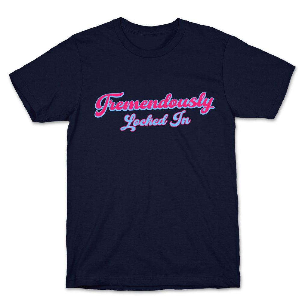 Tremendously Locked In Unisex