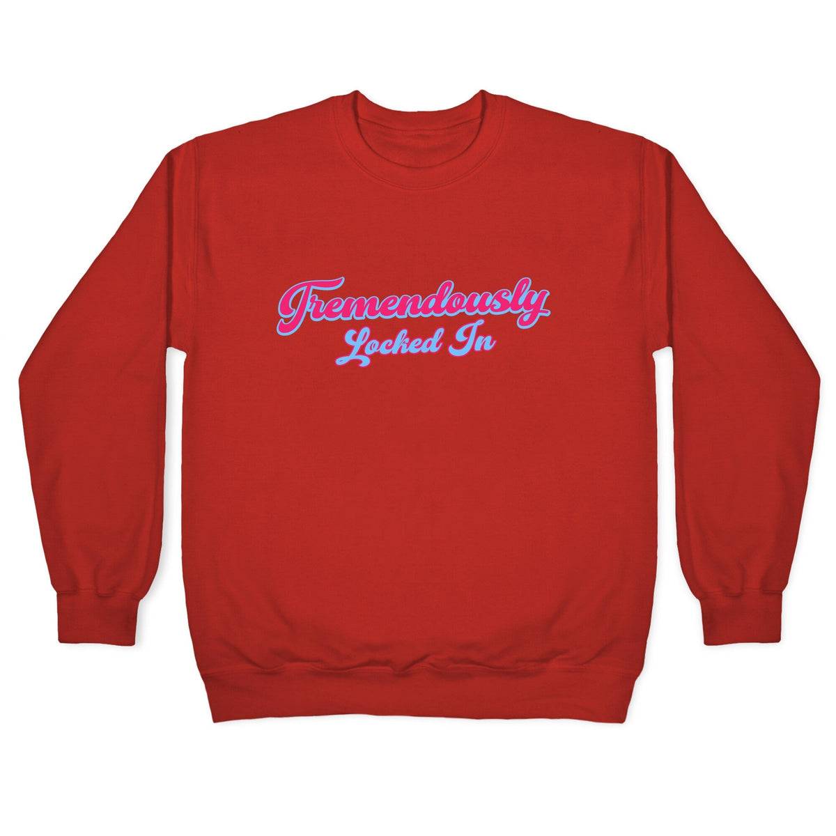 Tremendously Locked In Crewneck Unisex