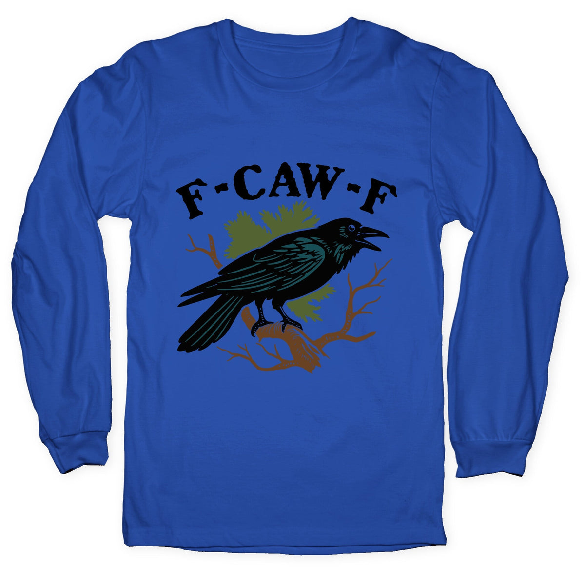 F Caw F Longsleeve Tee Unisex