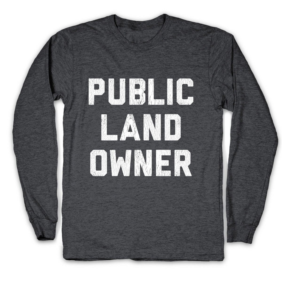 Public Land Owner Longsleeve Tee Unisex