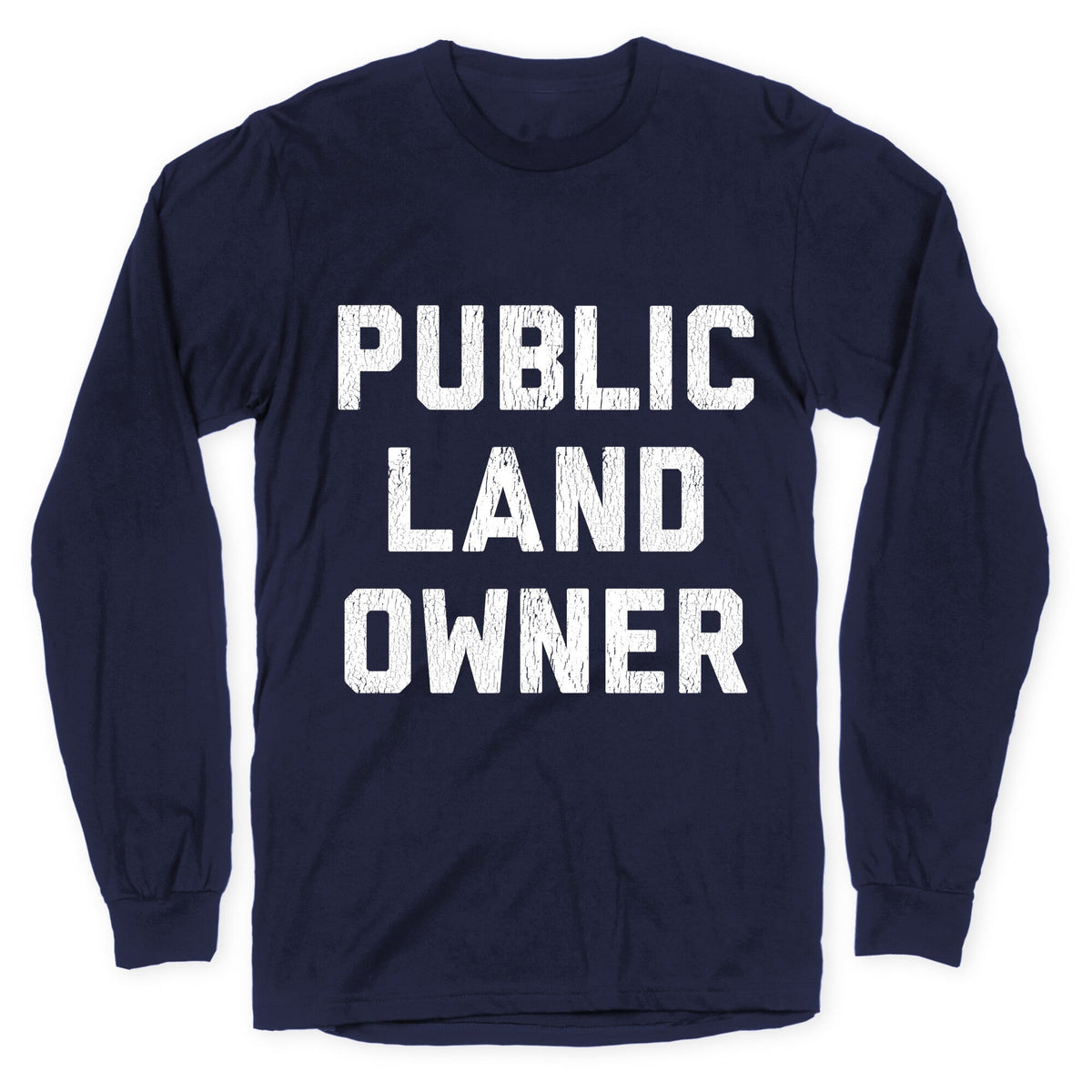 Public Land Owner Longsleeve Tee Unisex