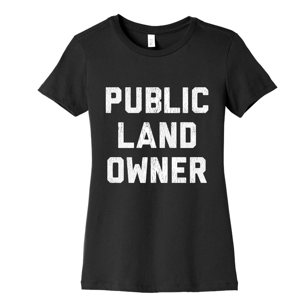 Public Land Owner Womens Cotton Tee Unisex