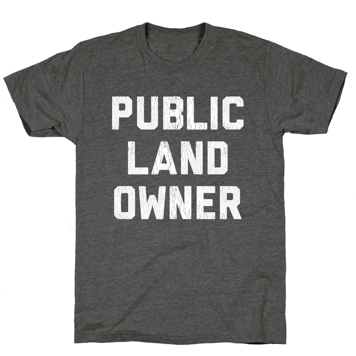 Public Land Owner Unisex Triblend Tee Unisex