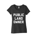 Public Land Owner Womens Triblend Tee Unisex