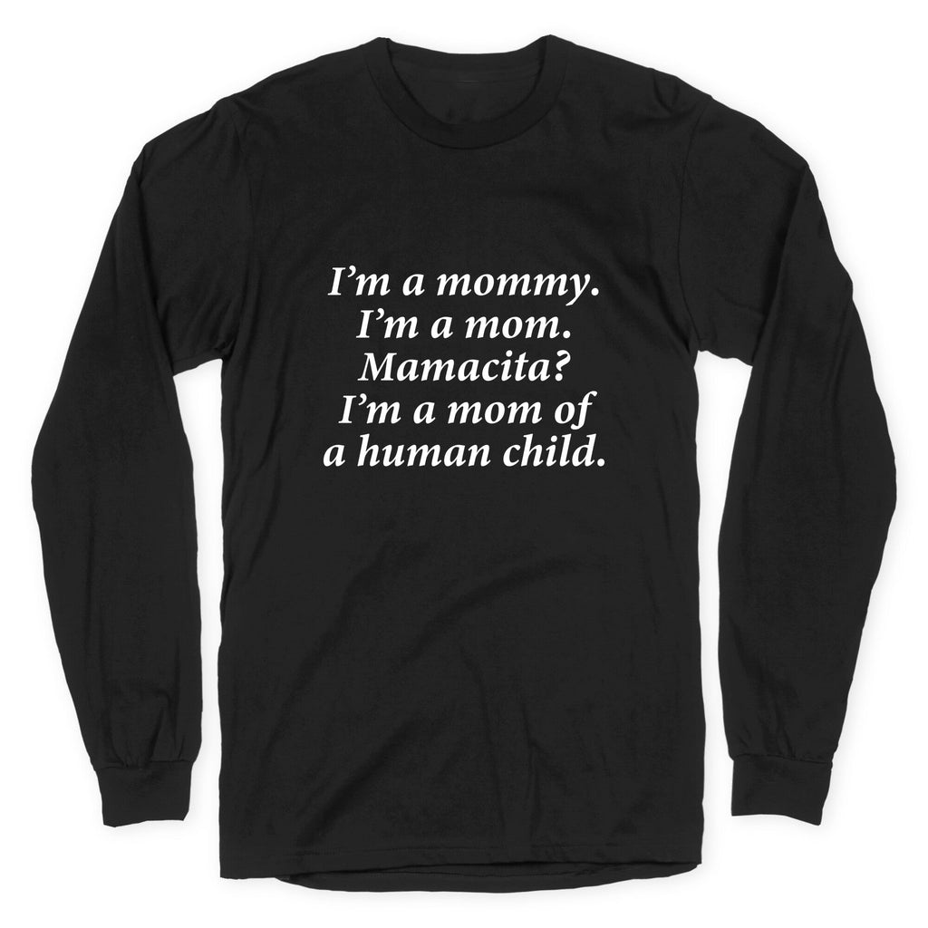 Im a Mommy Mamacita Longsleeve Tee Unisex