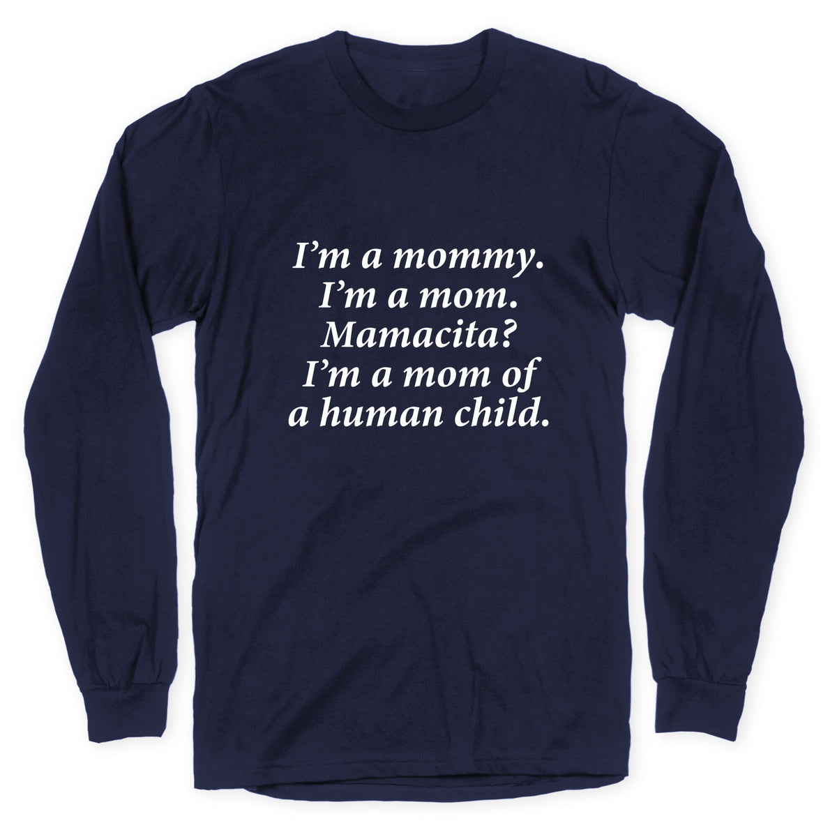 Im a Mommy Mamacita Longsleeve Tee Unisex