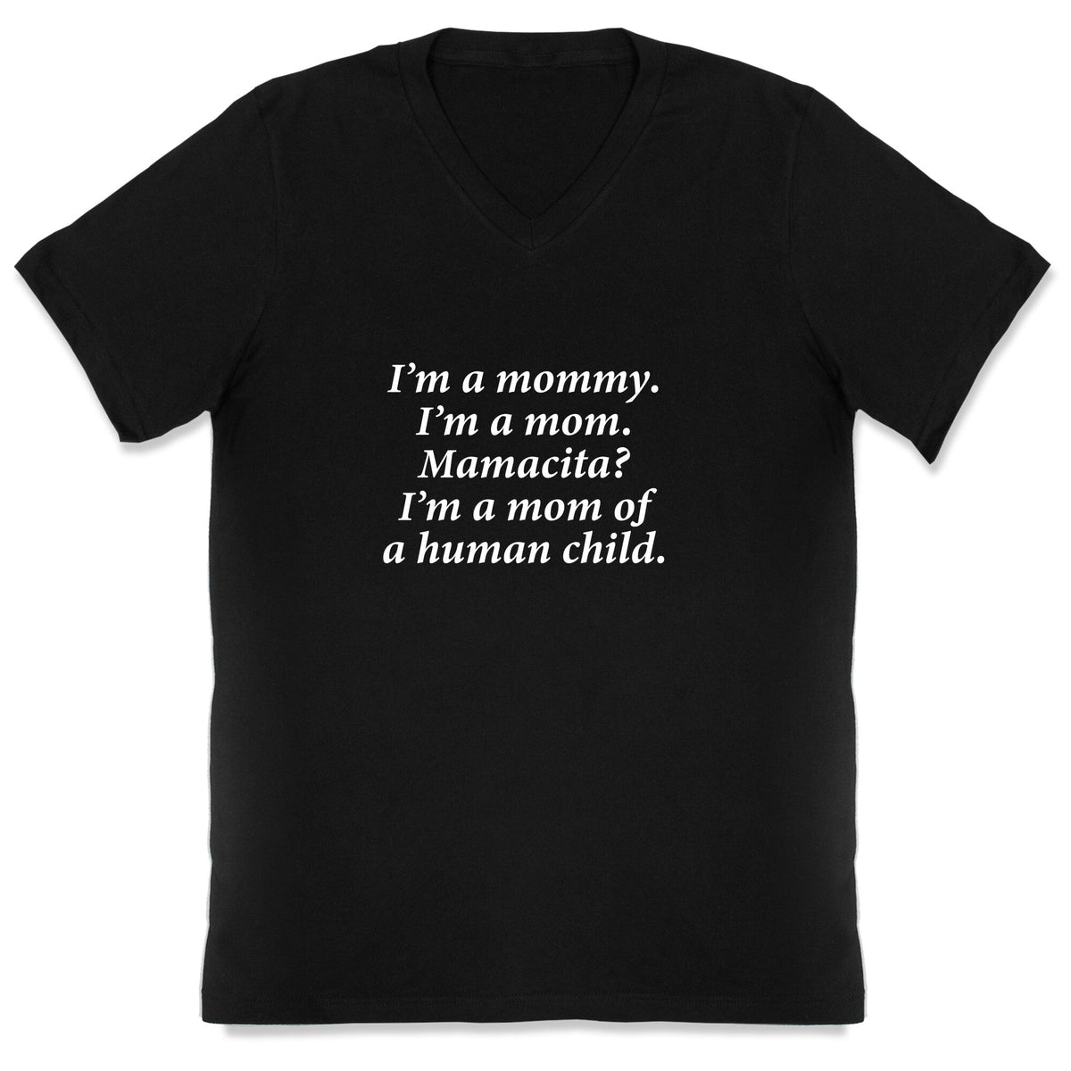 Im a Mommy Mamacita V-Neck Unisex