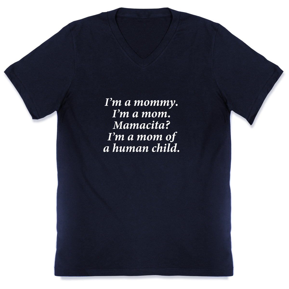 Im a Mommy Mamacita V-Neck Unisex
