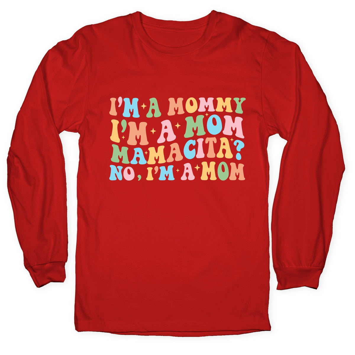 Mommy Mamacita Longsleeve Tee Unisex