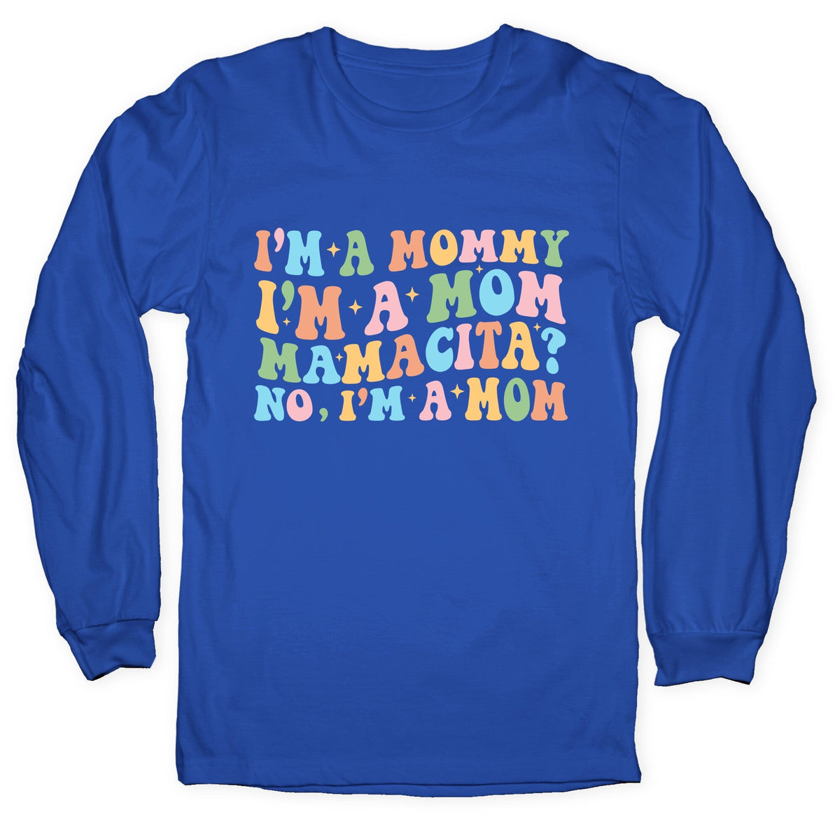 Mommy Mamacita Longsleeve Tee Unisex