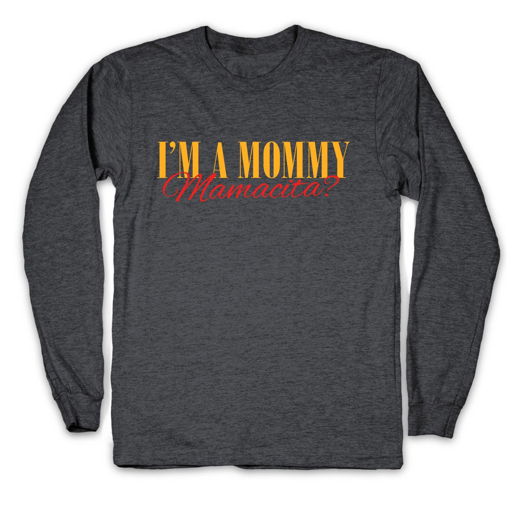 Mamacita Mom of a Human Longsleeve Tee Unisex