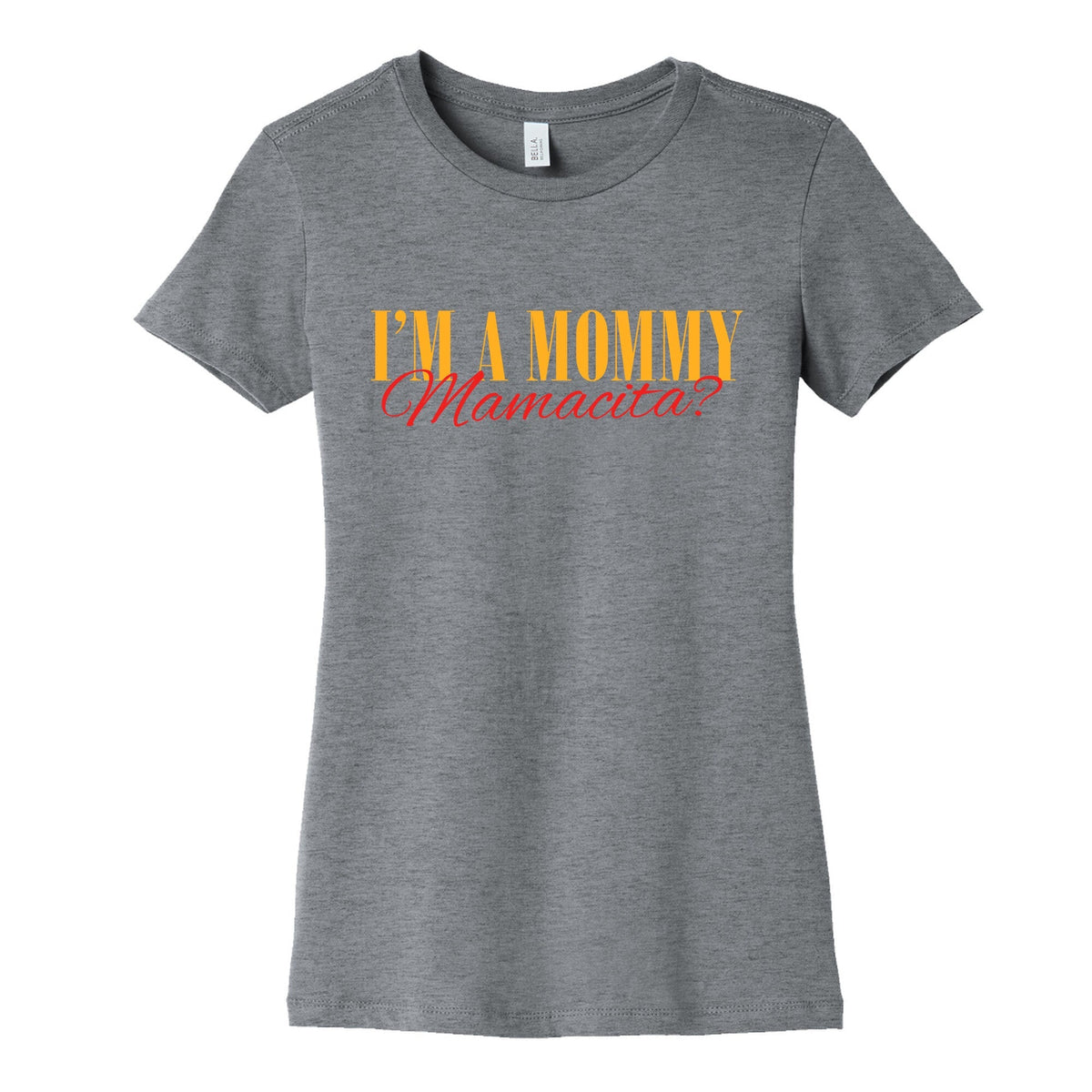 Mamacita Mom of a Human Womens Cotton Tee Unisex