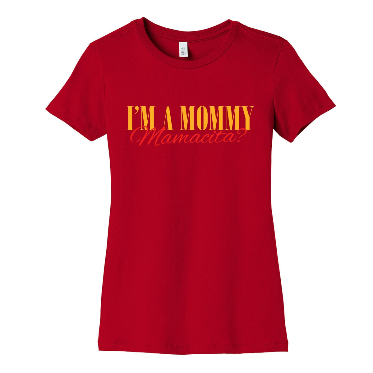 Mamacita Mom of a Human Womens Cotton Tee Unisex