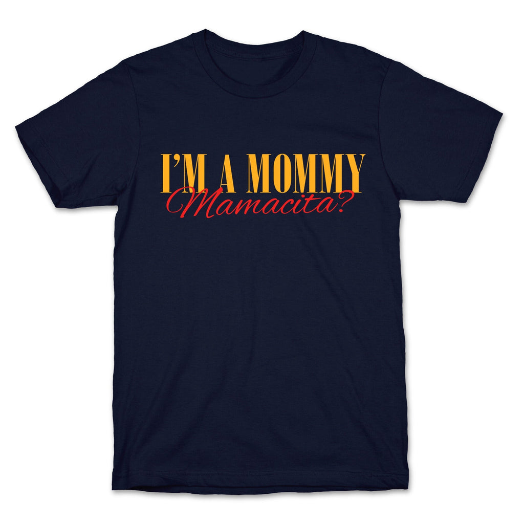 Mamacita Mom of a Human Unisex