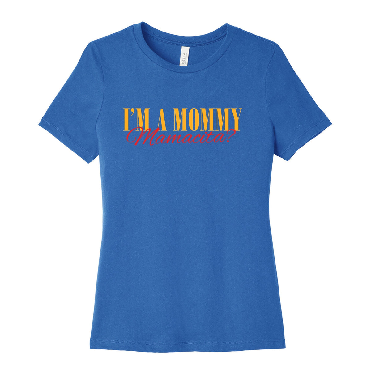 Mamacita Mom of a Human Womens Relaxed Fit Cotton Tee Unisex