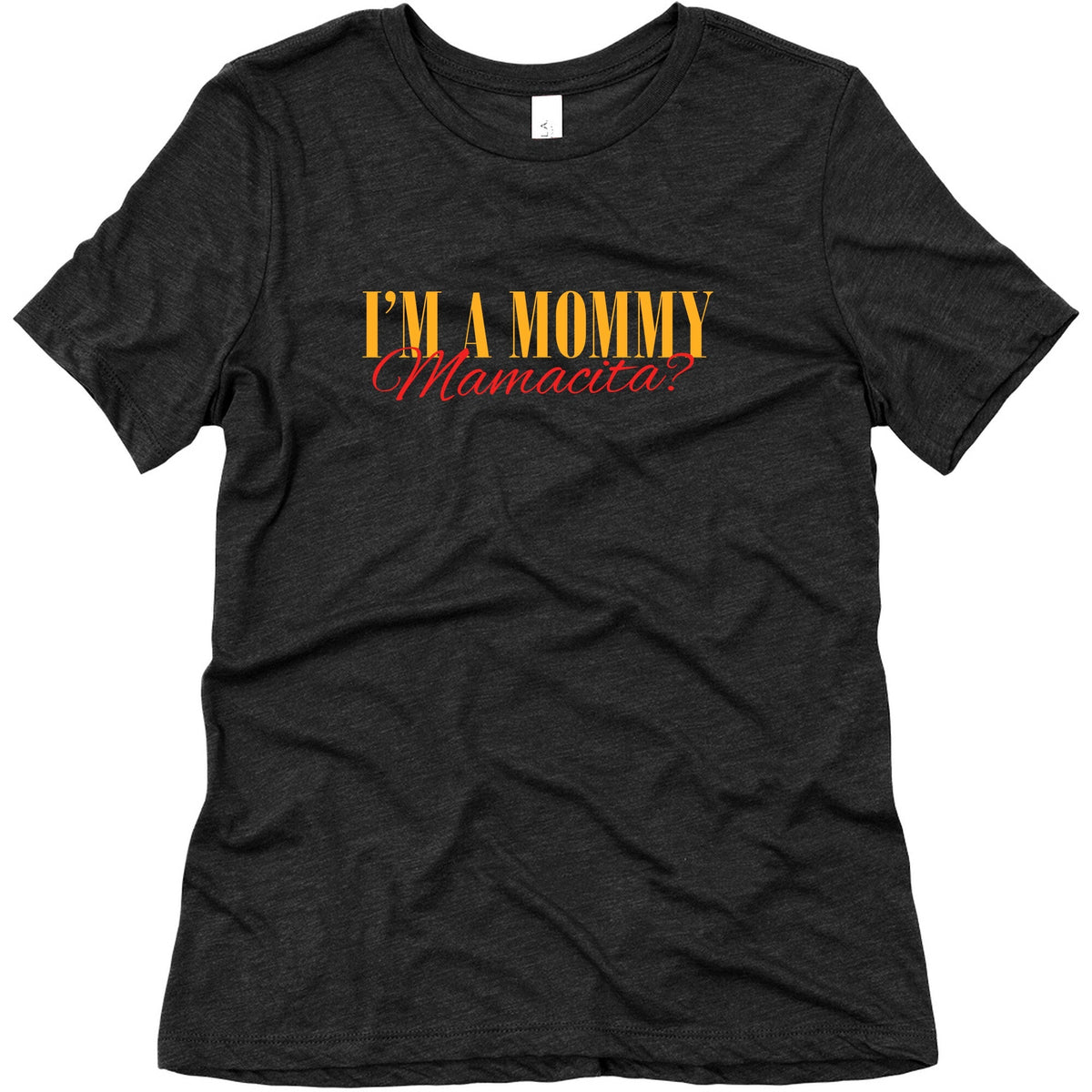 Mamacita Mom of a Human Womens Relaxed Fit Triblend Tee Unisex