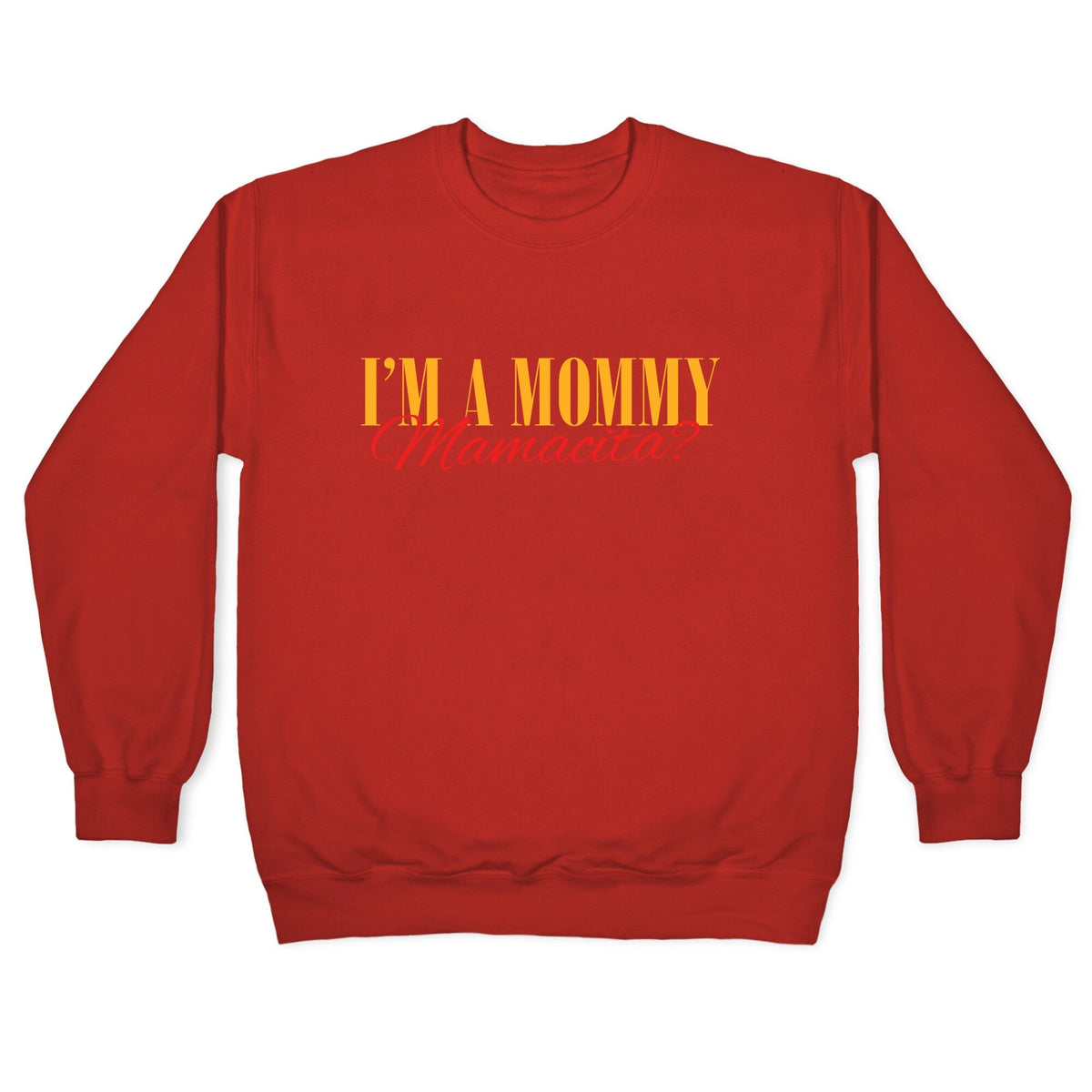 Mamacita Mom of a Human Crewneck Unisex