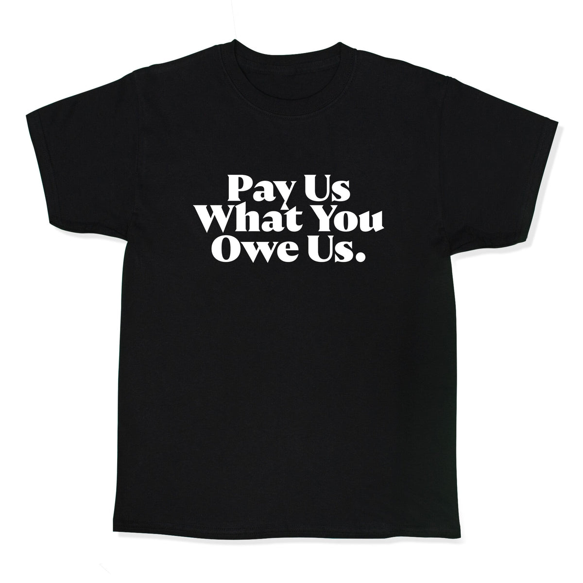 Pay Us What You Owe Us Kids Tee Unisex