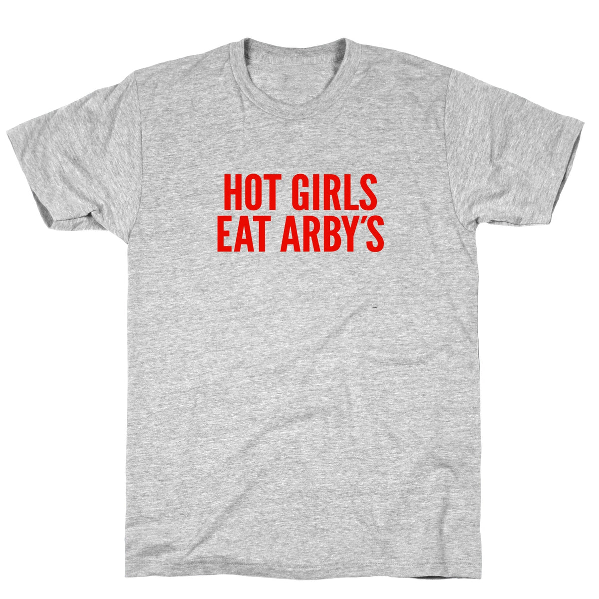 Hot Girls Eat Arbys Unisex