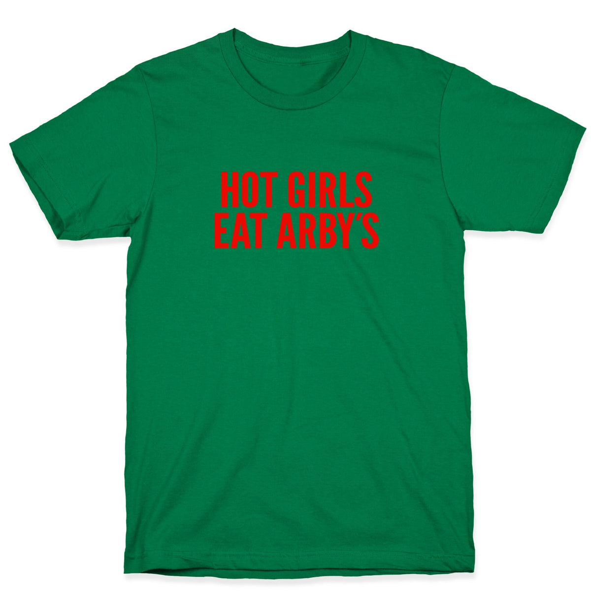 Hot Girls Eat Arbys Unisex