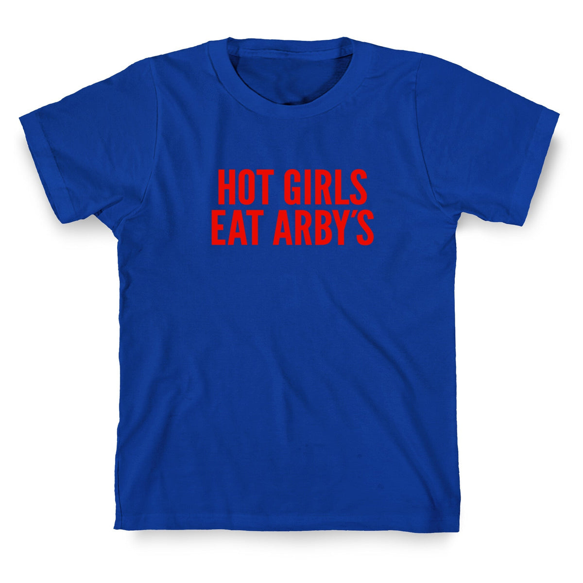 Hot Girls Eat Arbys Unisex