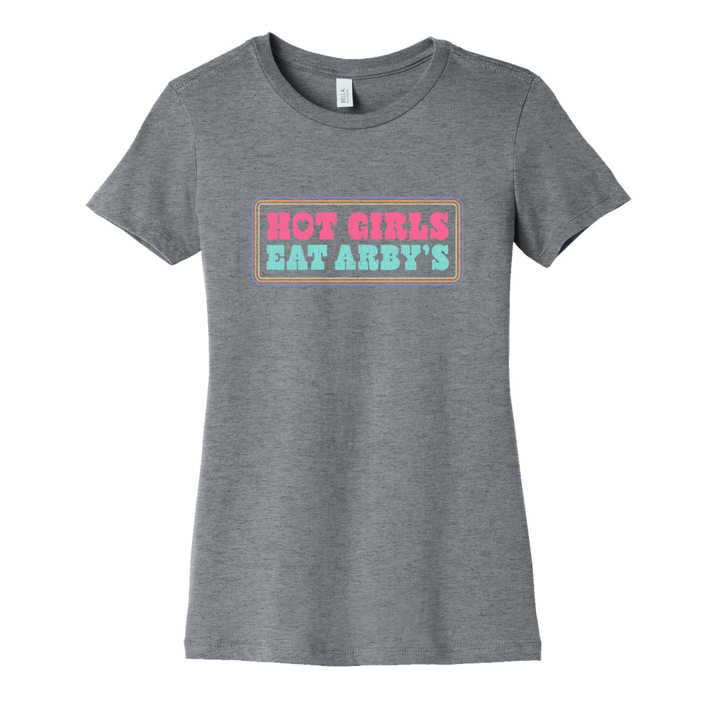 Hot Girls Eat Arbys Colorful Womens Cotton Tee Unisex