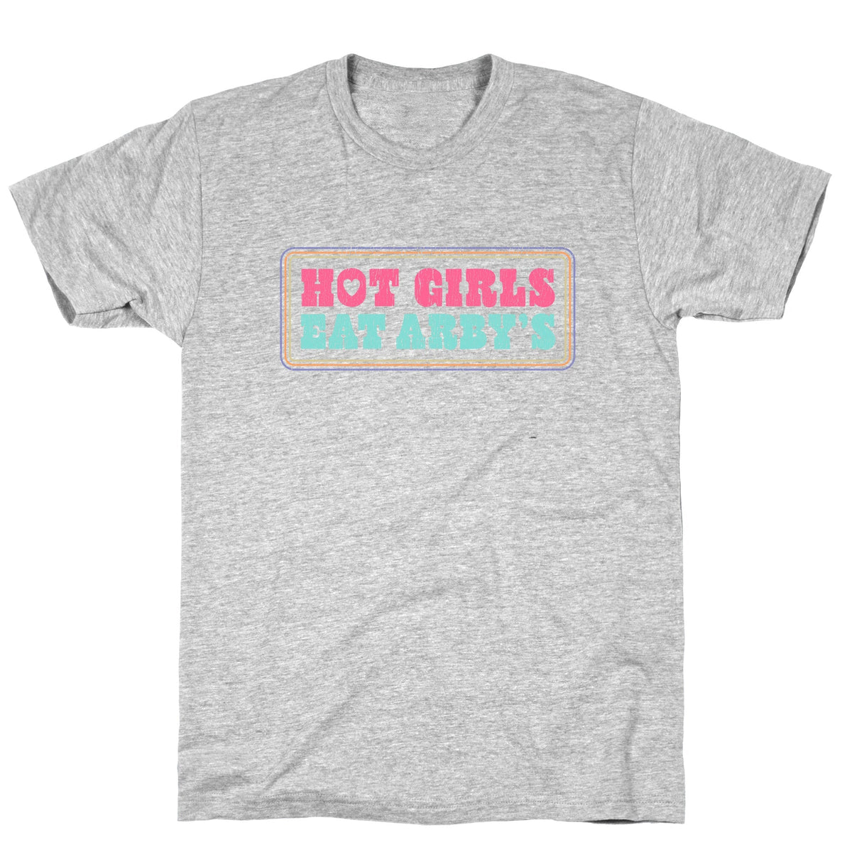 Hot Girls Eat Arbys Colorful Unisex