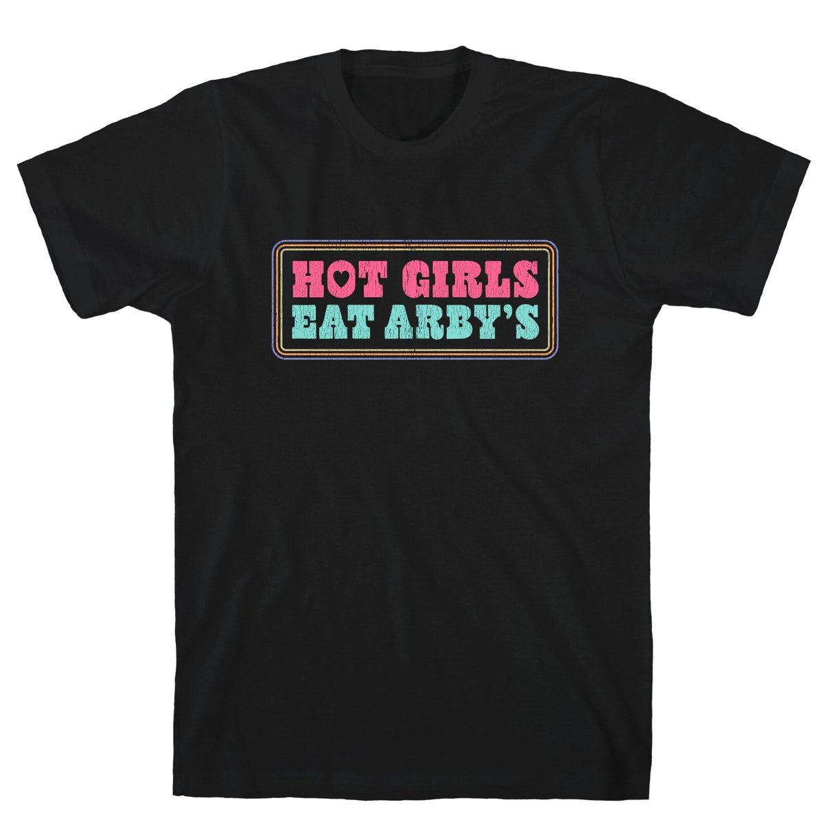 Hot Girls Eat Arbys Colorful Unisex