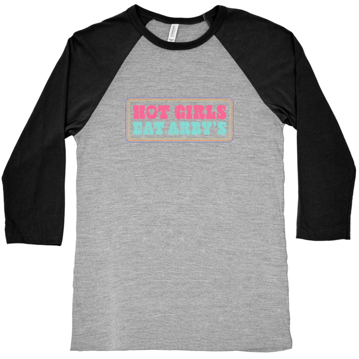Hot Girls Eat Arbys Colorful Baseball Tee Unisex