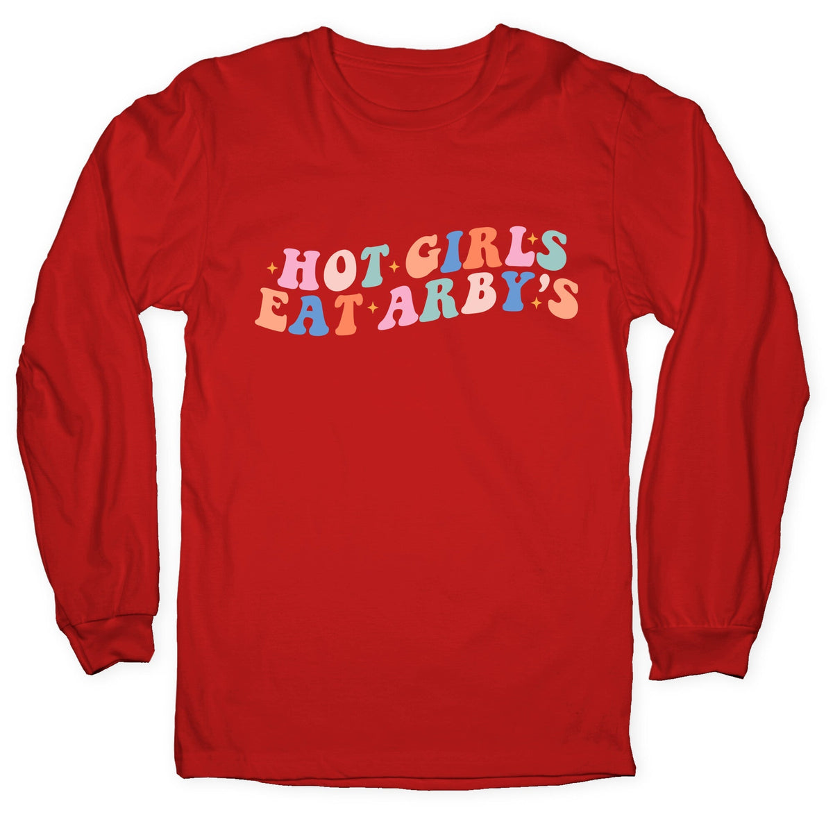 Hot Girls Eat Arbys Retro Longsleeve Tee Unisex