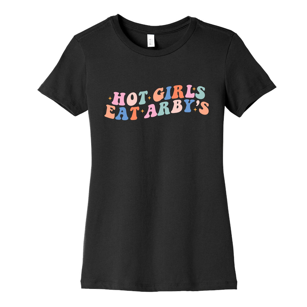 Hot Girls Eat Arbys Retro Womens Cotton Tee Unisex