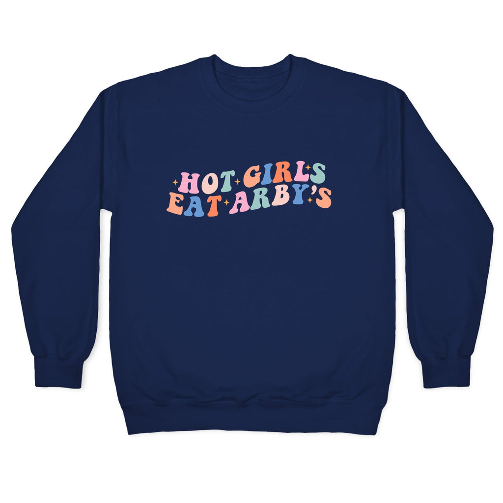 Hot Girls Eat Arbys Retro Crewneck Unisex