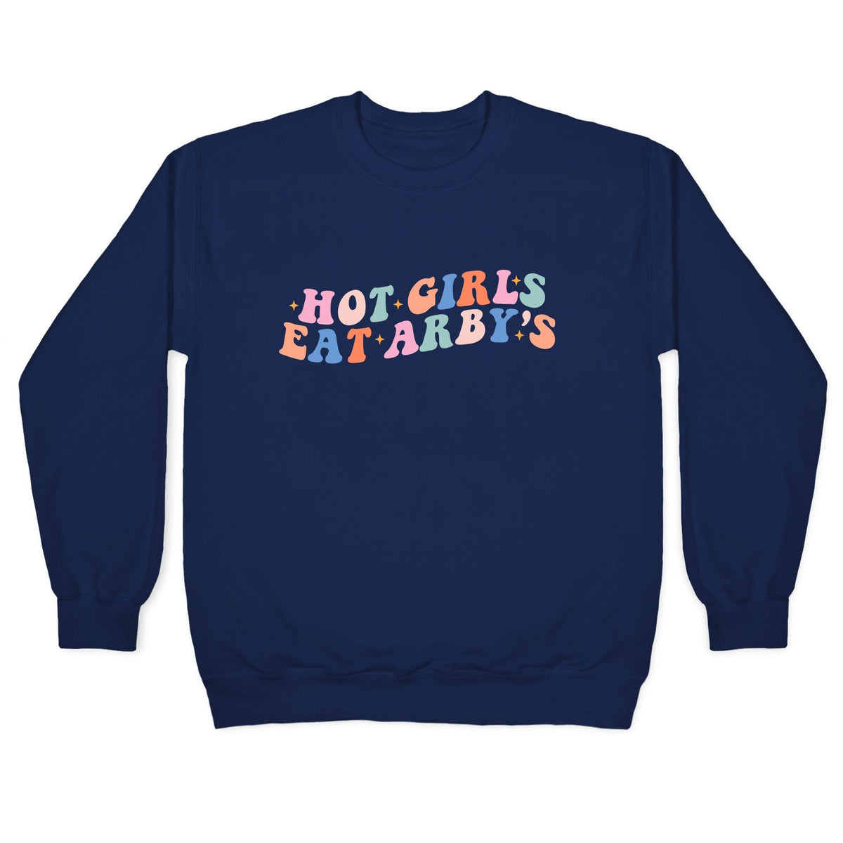 Hot Girls Eat Arbys Retro Crewneck Unisex