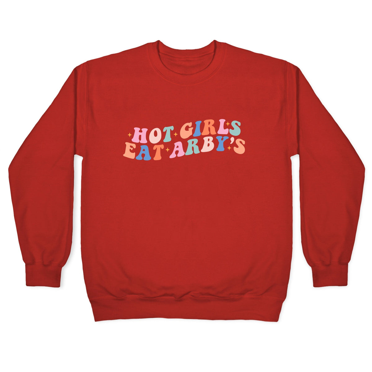 Hot Girls Eat Arbys Retro Crewneck Unisex