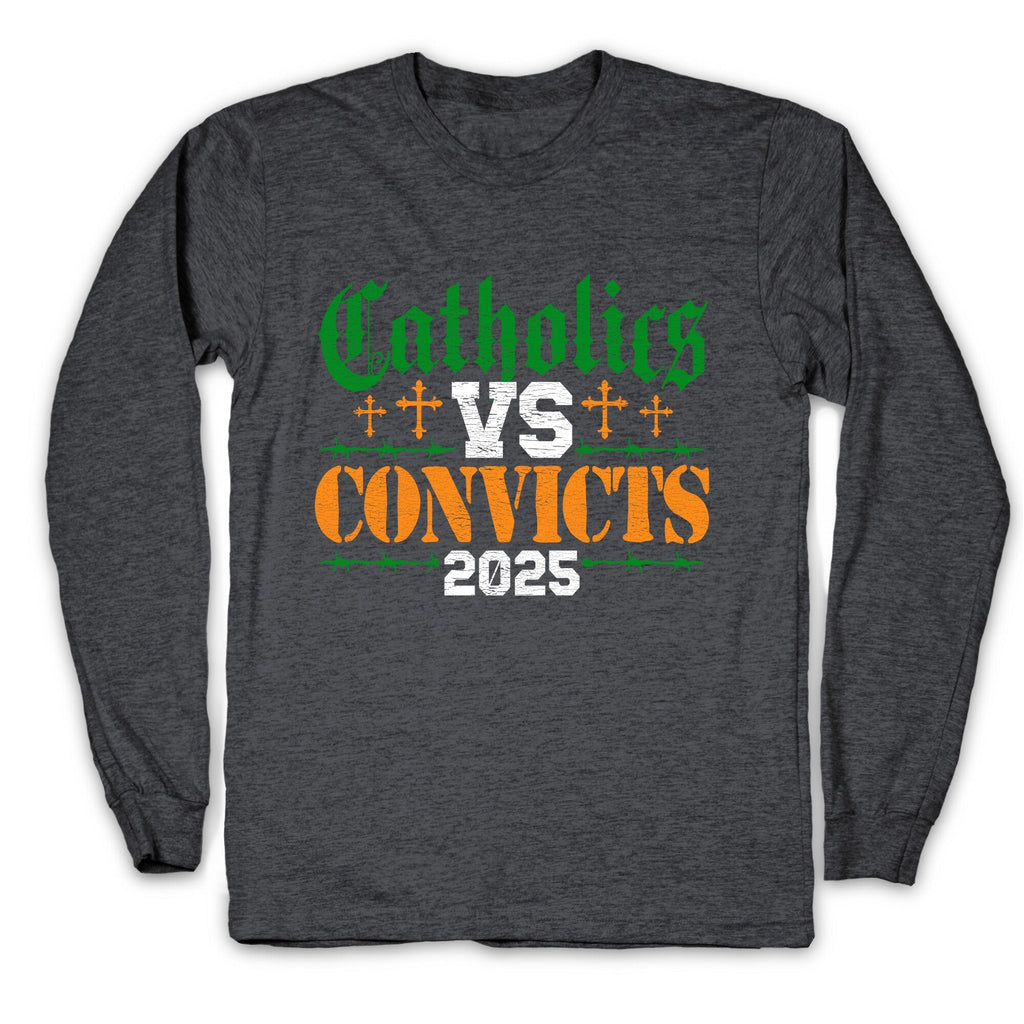 Catholics vs Convicts 2025 Longsleeve Tee Unisex