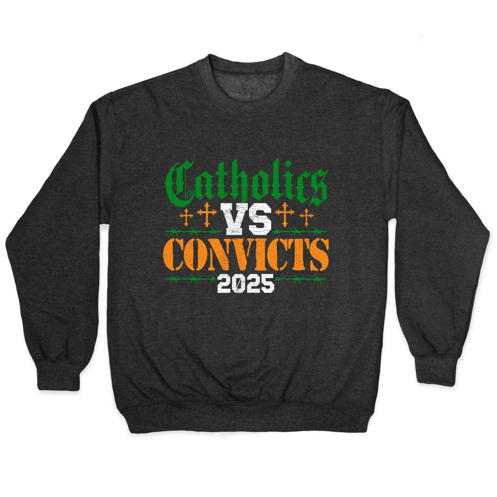 Catholics vs Convicts 2025 Crewneck Unisex