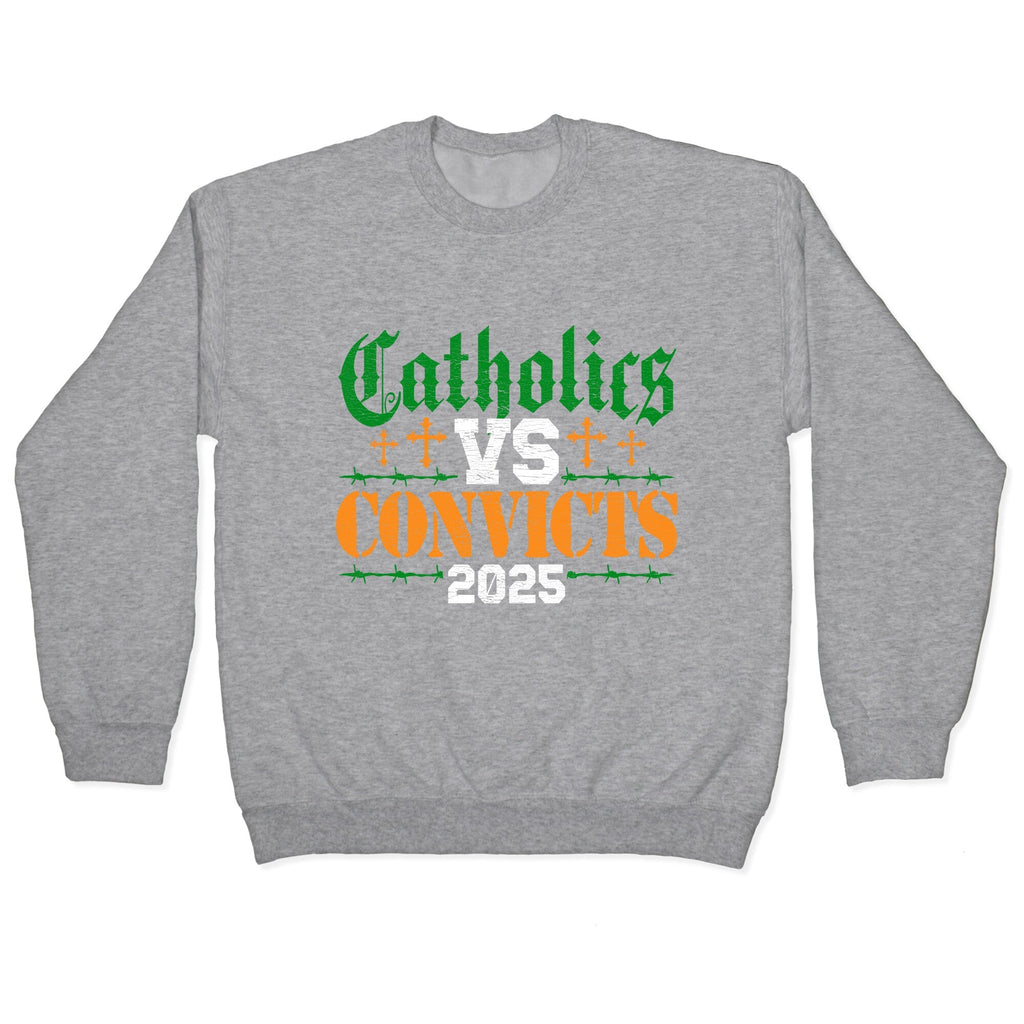 Catholics vs Convicts 2025 Crewneck Unisex