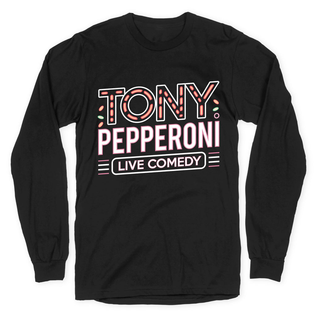 Tony Pepperoni Live Comedy Longsleeve Tee Unisex